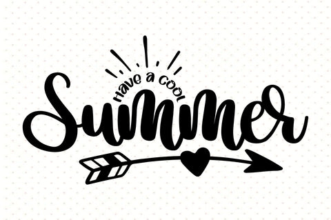 Have a Cool Summer svg SVG orpitasn 