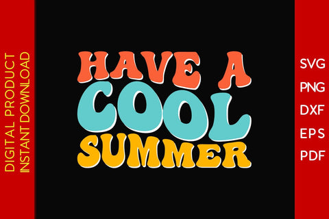 Have A Cool Summer Vacation SVG PNG PDF Cut File SVG Creativedesigntee 