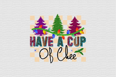 Have a cup of chee Sublimation SVGArt 