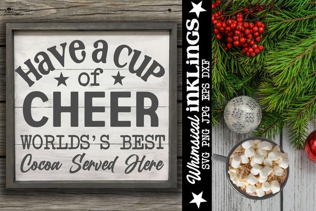 Have A Cup Of Cheer-Christmas Cocoa SVG SVG Whimsical Inklings 