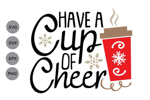 Have A Cup Of Cheer| Christmas Coffee SVG Cutting Files. SVG CosmosFineArt 
