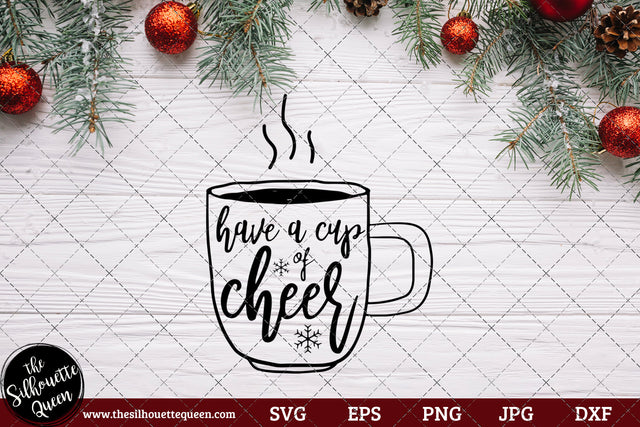 Have A Cup Of Cheer Saying SVG | Christmas SVG | Holiday SVG | Holiday Saying Jpg Eps Dxf Png Cut File for Cricut Clipart Silhouette SVG Loveleen Kaur 