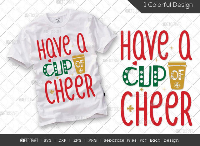 Have A Cup Of Cheer SVG Cut File | Coffee Svg | Holiday Svg | Christmas Svg | Merry Christmas Svg | Family Christmas Svg | T-shirt Design SVG ETC Craft 