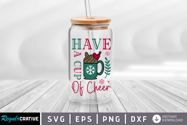 Have a cup of cheer SVG Design SVG Regulrcrative 