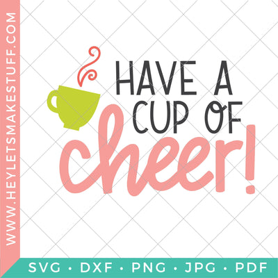 Have a Cup of Cheer SVG Hey Let's Make Stuff 