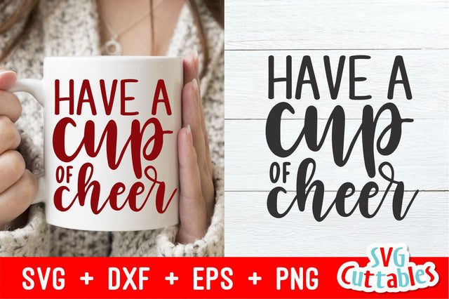 Have a Cup of Cheer SVG Svg Cuttables 