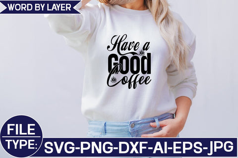 Have a Good Coffee SVG Cut File SVG Studio Innate 