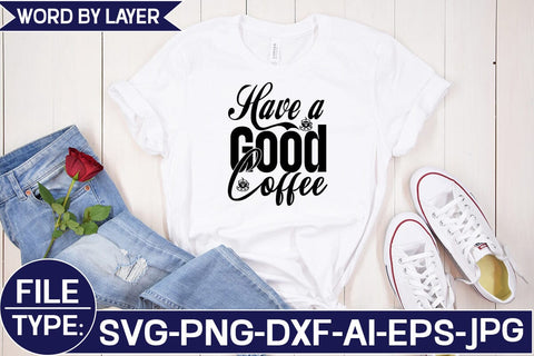Have a Good Coffee SVG Cut File SVG Studio Innate 