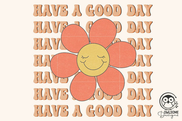 Have A Good Day Png Sublimation Sublimation Owlsome.Designs 