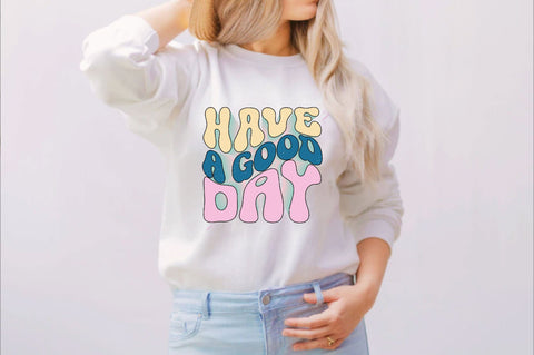 Have a Good Day Sublimation SVGArt 