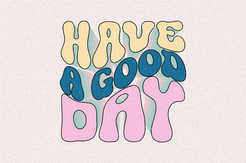 Have a Good Day Sublimation SVGArt 