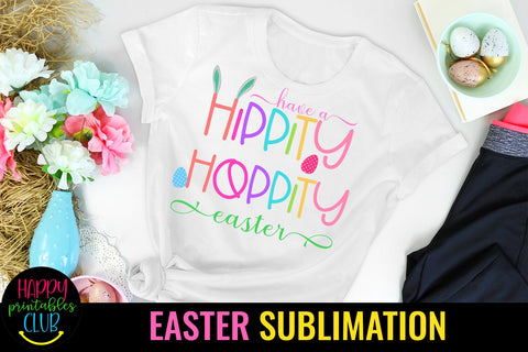 Have a Hippity Hoppity Easter Sublimation-Sublimation Easter Sublimation Happy Printables Club 