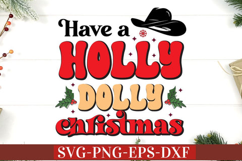 Have a holly dolly christmas SVG SVG DESIGNISTIC 