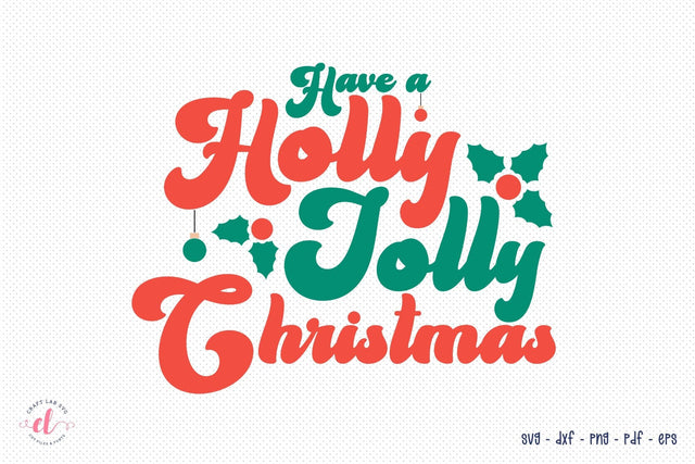 Have a Holly Jolly Christmas | Retro Christmas SVG SVG CraftLabSVG 