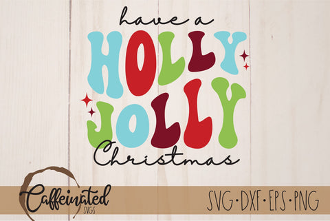 Have A Holly Jolly Christmas Retro SVG SVG Caffeinated SVGs 