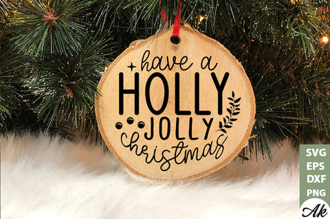 Have a holly jolly Christmas Round Sign SVG akazaddesign 