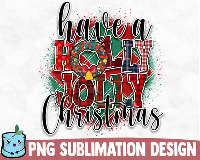 Have A Holly Jolly Christmas Sublimation Design Sublimation MintyMarshmallows 