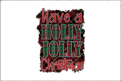 Have a holly jolly Christmas Sublimation Sublimation Jagonath Roy 