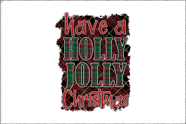 Have a holly jolly Christmas Sublimation Sublimation Jagonath Roy 