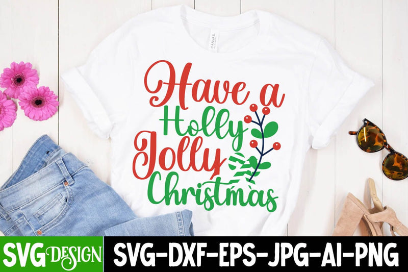 Have a Holly Jolly Christmas SVG Cut File SVG BlackCatsMedia 