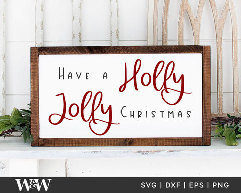 Have A Holly Jolly Christmas SVG | Farmhouse Christmas SVG SVG Wood And Walt 