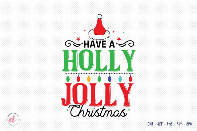 Have a Holly Jolly Christmas SVG SVG CraftLabSVG 
