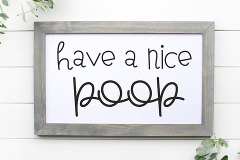 Have A Nice Poop Bathroom Humor SVG Morgan Day Designs 
