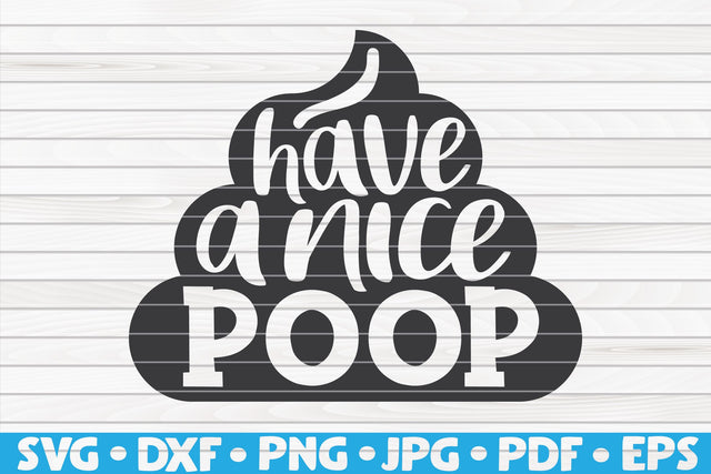 Have a nice poop SVG | Bathroom quote SVG HQDigitalArt 