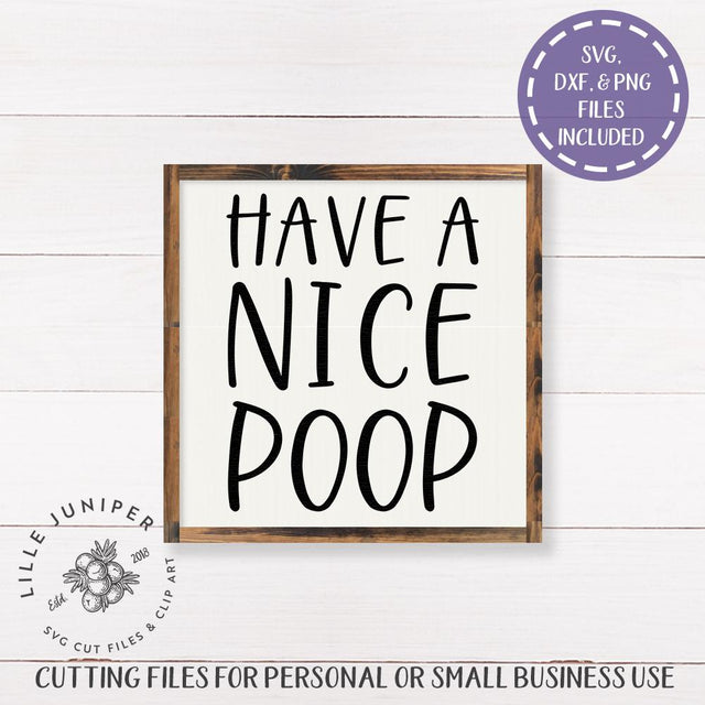 Have a Nice Poop SVG | Bathroom SVG | Farmhouse SVG SVG LilleJuniper 