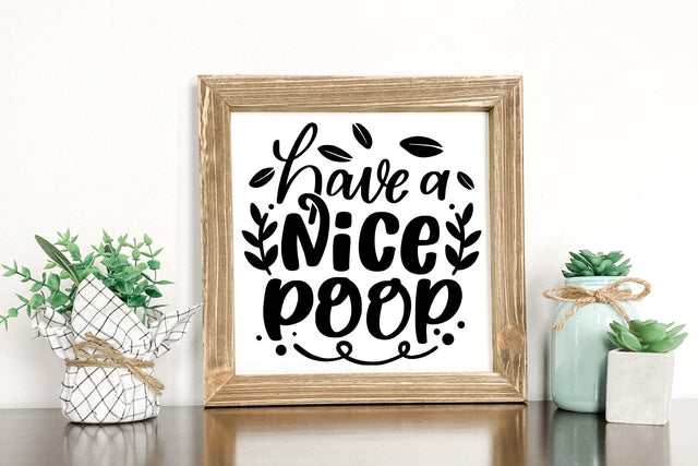 Have A Nice Poop SVG Funny Bathroom Quotes SVG dapiyupi store 