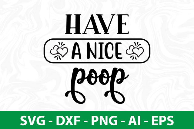 have a nice poop svg SVG orpitasn 