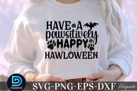 Have a pawsitively happy hawloween SVG SVG DESIGNISTIC 