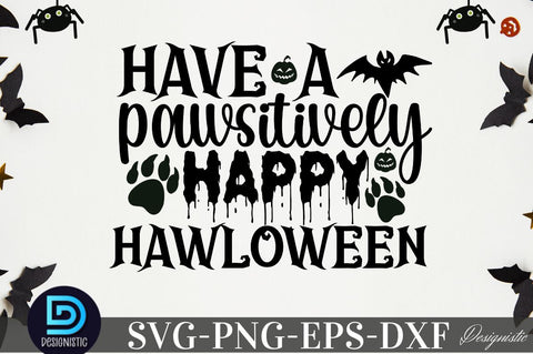Have a pawsitively happy hawloween SVG SVG DESIGNISTIC 