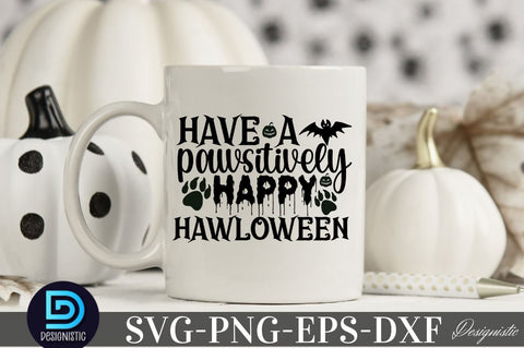 Have a pawsitively happy hawloween SVG SVG DESIGNISTIC 