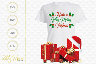 Have a Very Merry Christmas SVG Cut File Kelly Maree Design 