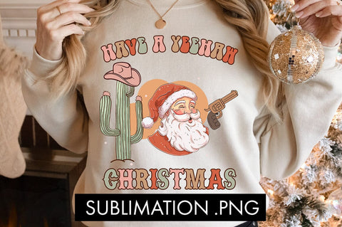 Have A Yeehaw Christmas PNG Sublimation Sublimation Freeling Design House 