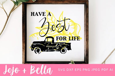Have A Zest For Life SVG, Farmhouse svg, Farmhouse Kitchen SVG, Farm Fresh Lemonade Svg, Kitchen SVG, Lemonade Svg, Lemons Svg, Farm Svg SVG Jojo&Bella 