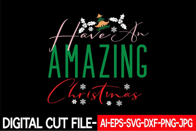 Have an Amazing Christmas Svg cut file SVG Blessedprint 