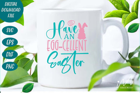 have an egg-cellent Easter svg, Easter Egg svg, Bunny t shirt, Funny Easter svg SVG Isabella Machell 