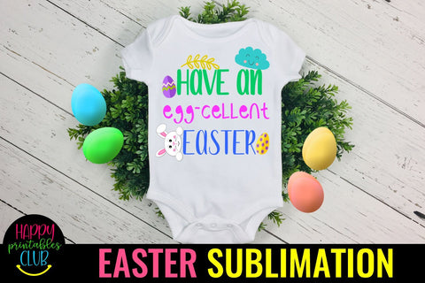 Have an Eggcellent Easter Sublimation PNG- Sublimation Easter Sublimation Happy Printables Club 