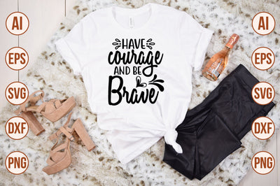 have courage and be brave svg SVG shah alam 