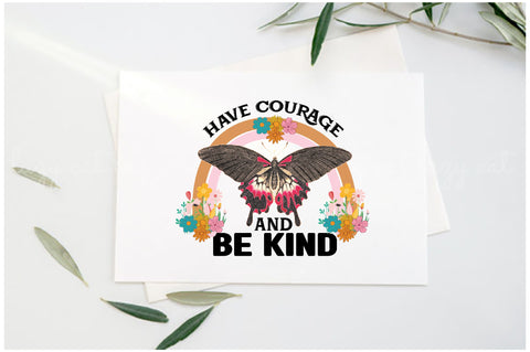 Have Courage and Be Kind Retro Sublimation Sublimation Jagonath Roy 