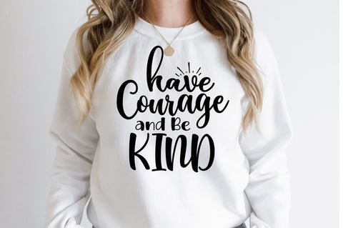Have Courage and Be Kind svg SVG orpitasn 
