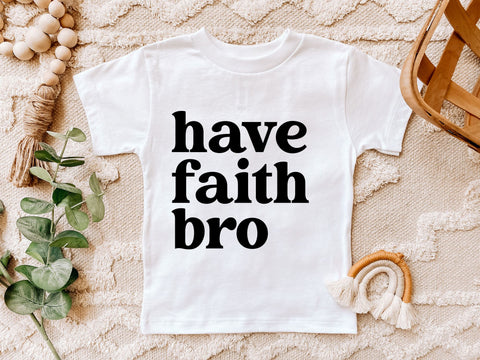 Have Faith Bro SVG | Kids quote SVG | Scripture SVG | PNG | DXF SVG Toteally SVG 