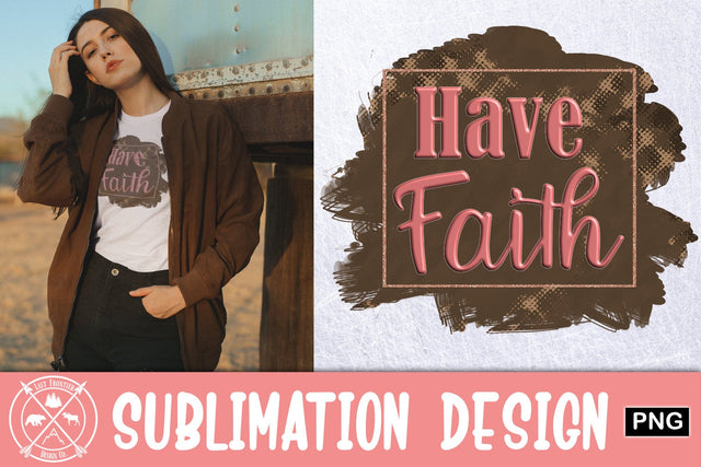 Have Faith Sublimation Sublimation Last Frontier Design Co. 
