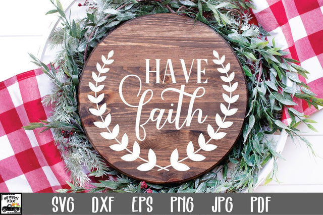 Have Faith SVG File | Round Sign SVG File SVG Old Market 
