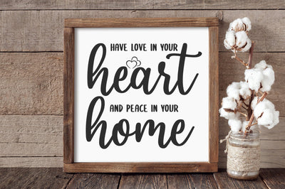 Have Love In Your Heart And Peace In Your Home, Farmhouse Sign SVG SVG futivesvg 