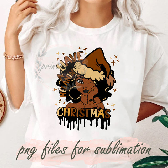 Have Melanin Christmas Design Png, Christmas Melanin Queen Sublimation Png, Black Girl Magic Png, Christmas African American, Brown Skin Girl Png, Instant download Sublimation PrintingLife 
