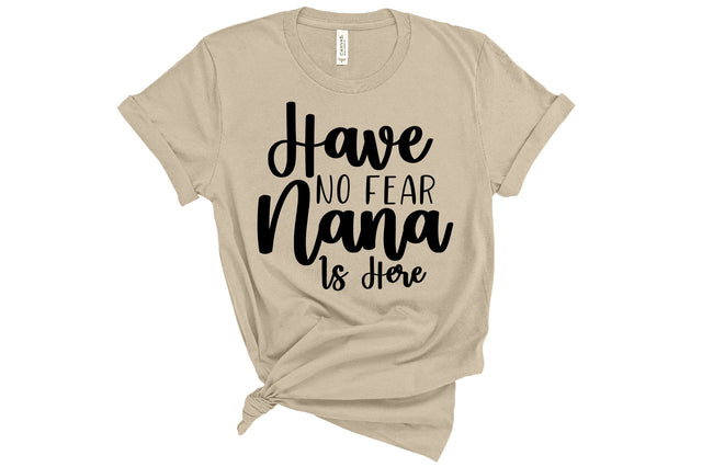 Have No Fear Nana Is Here svg SVG orpitasn 