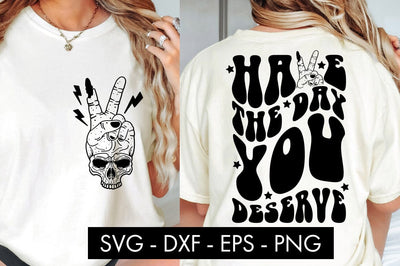 Have The Day You Deserve SVG Cut File PNG Sublimation SVG Freeling Design House 